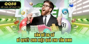 Dàn Đề 36 Số - Bí Quyết Chơi Hiệu Quả Cho Tân Binh