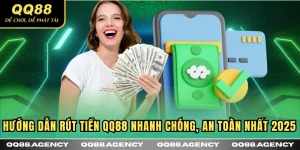 Hướng dẫn rút tiền QQ88 nhanh chóng